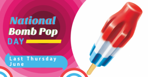 National Bomb Pop Day