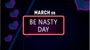 Be Nasty Day
