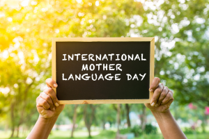 Friday 21 February International Mother Language Day