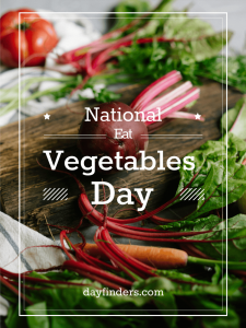 National Eat Your Vegetables Day