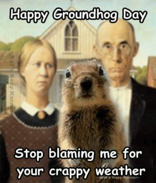 Groundhogs Day 2021 Meme - Groundhog Day February 2 ...