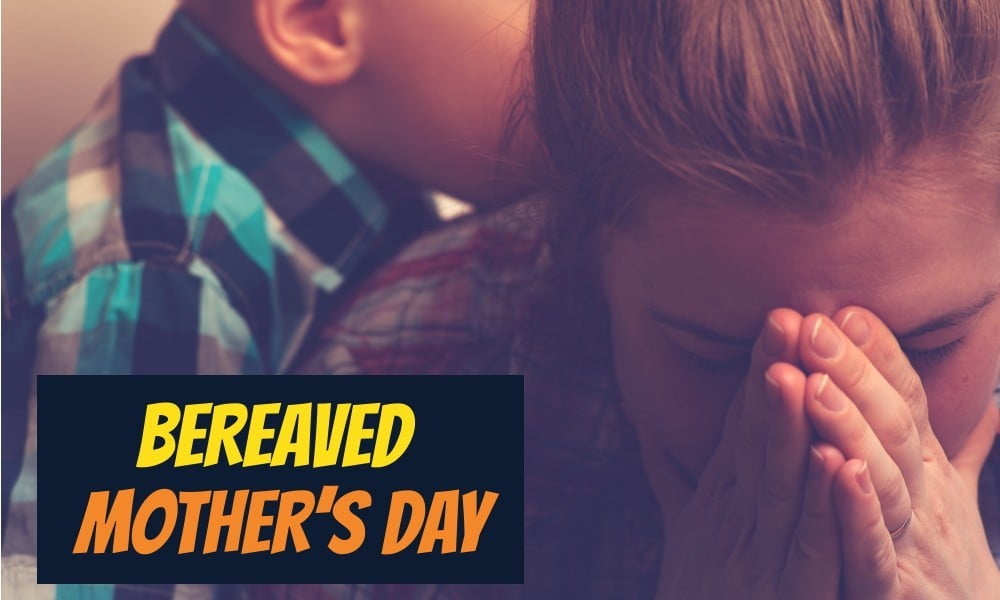 Bereaved Mother’s Day