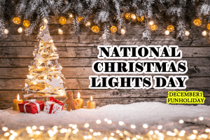 National Christmas Lights Day December 1