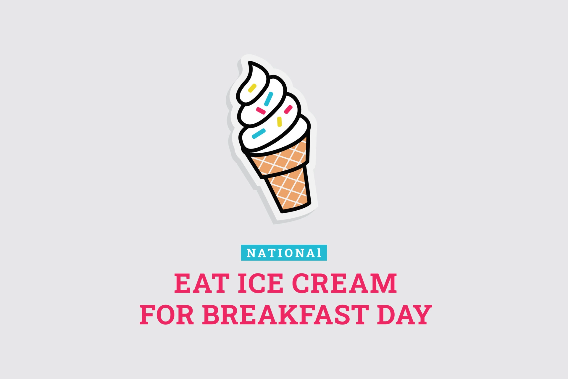 National Eat Ice Cream for Breakfast Day
